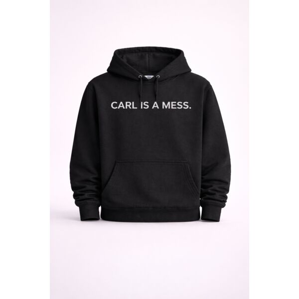 Carl Is a Mess Hoodie Thumbnail